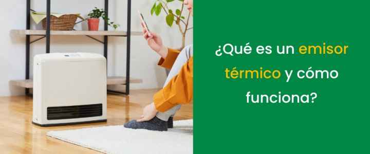¿Qué es un emisor térmico y cómo funciona?