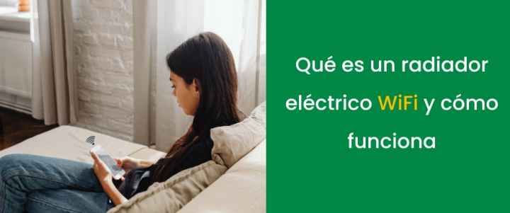 Qué es un radiador eléctrico WiFi y cómo funciona