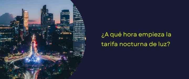 ¿A qué hora empieza la tarifa nocturna de luz?