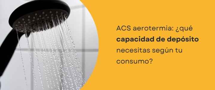 ACS aerotermia: ¿Qué capacidad de depósito necesitas según tu consumo?