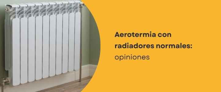 Aerotermia con radiadores normales opiniones