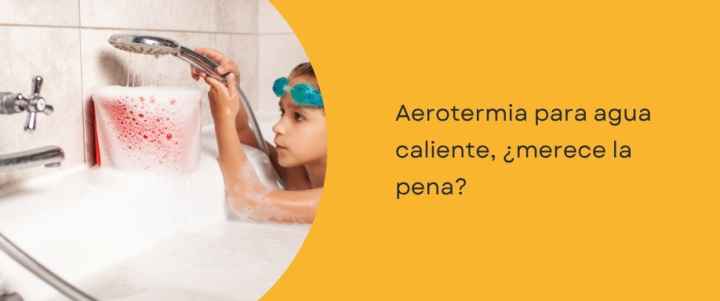 Aerotermia agua caliente, ¿merece la pena?