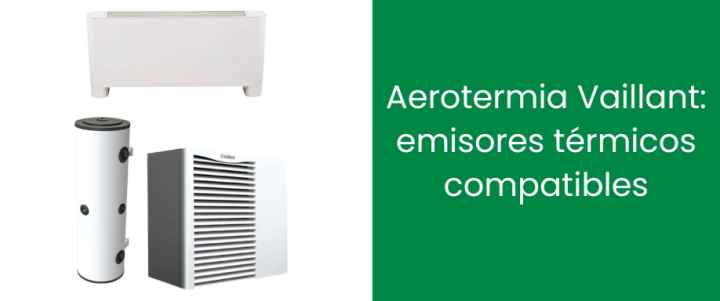 Aerotermia Vaillant: emisores térmicos compatibles