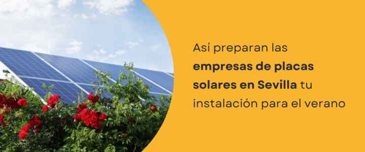 Así preparan las empresas de placas solares en Sevilla tu instalación para el verano