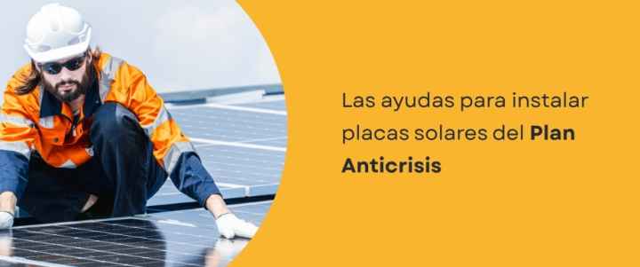 Las ayudas para instalar placas solares del Plan Anticrisis