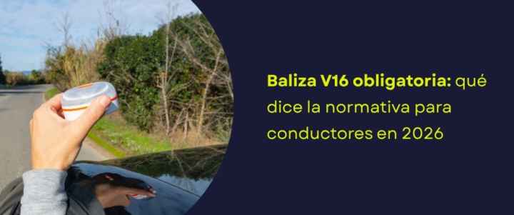 Baliza V16 obligatoria: qué dice la normativa para conductores en 2026