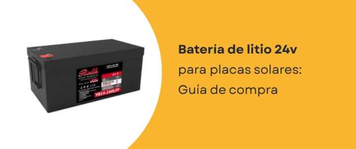 La mejor batería de litio 24v para la casa de campo