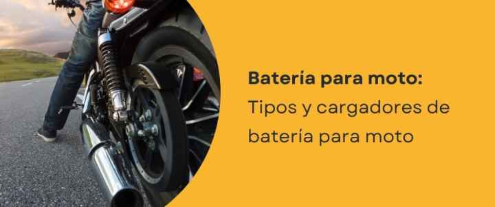 Batería para moto: Tipos y cargadores de batería para moto