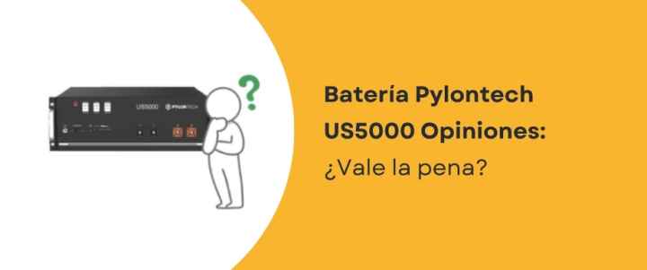 Batería Pylontech US5000 Opiniones: ¿Vale la pena?
