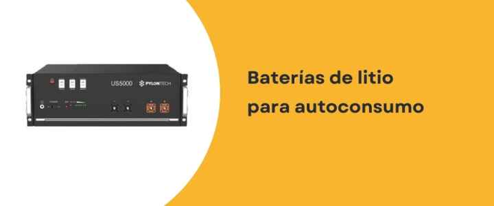 Baterías de litio para autoconsumo Baterías de litio para autoconsumo