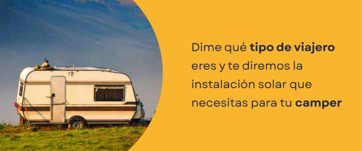 Dime qué tipo de viajero eres y te diremos la instalación solar que necesitas para tu camper