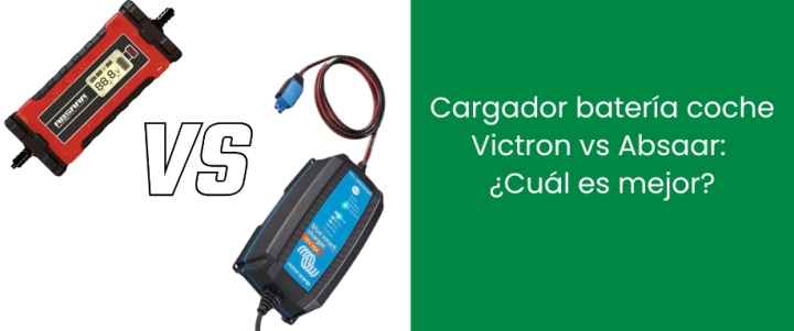 Cargador de baterías coche Victron vs Absaar: ¿Cuál es mejor?