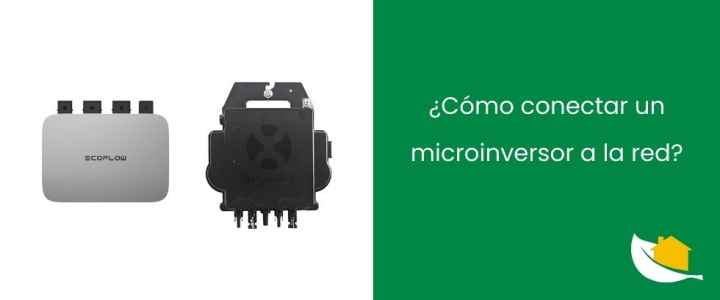 ¿Cómo conectar un microinversor a la red?
