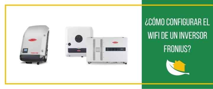 ¿Cómo configurar el wifi de un inversor Fronius?