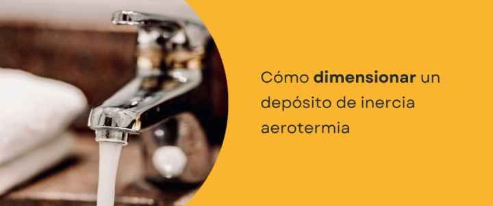 Cómo dimensionar un depósito de inercia aerotermia
