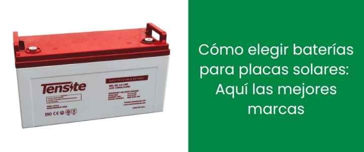 Cómo elegir baterías para placas solares: Aquí las mejores marcas calidad-precio