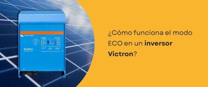 ¿Cómo funciona el modo ECO en un inversor Victron?