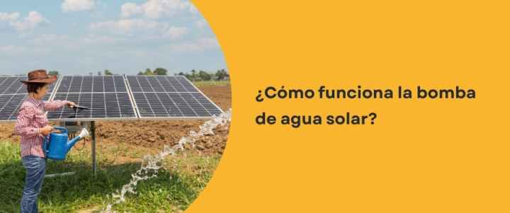 ¿Cómo funciona la bomba de agua solar? ¿Cómo funciona la bomba de agua solar?