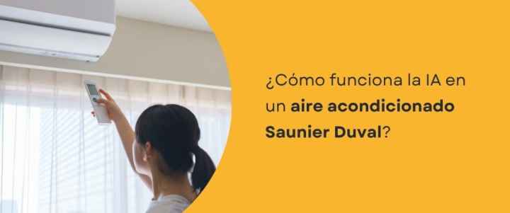 ¿Cómo funciona la IA en un aire acondicionado Saunier Duval?