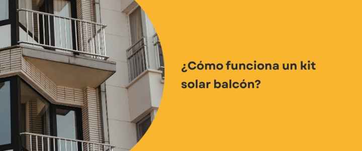¿Cómo funciona un kit solar balcón?