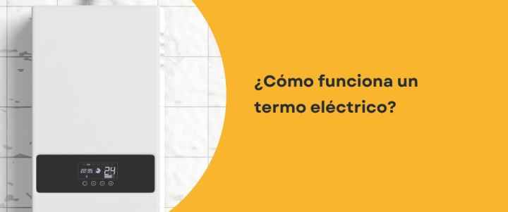 ¿Cómo funciona un termo eléctrico?