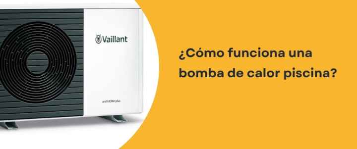 ¿Cómo funciona una bomba de calor piscina?