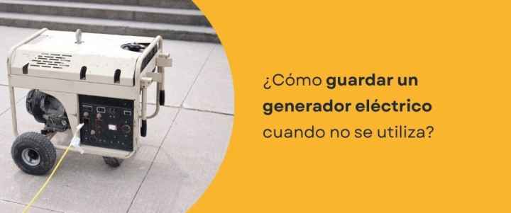 ¿Cómo guardar un generador eléctrico cuando no se utiliza?