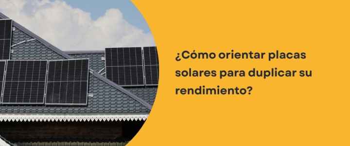 Cómo orientar tus placas solares de balcón para duplicar el rendimiento
