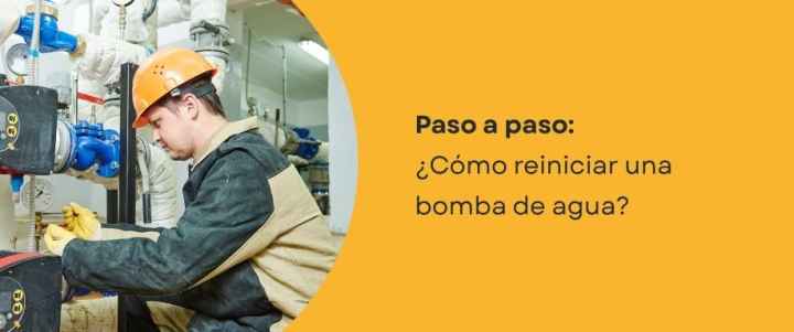 ¿Cómo reinicio la bomba de agua? Paso a paso