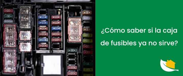 ¿Cómo saber si la caja de fusibles ya no sirve?