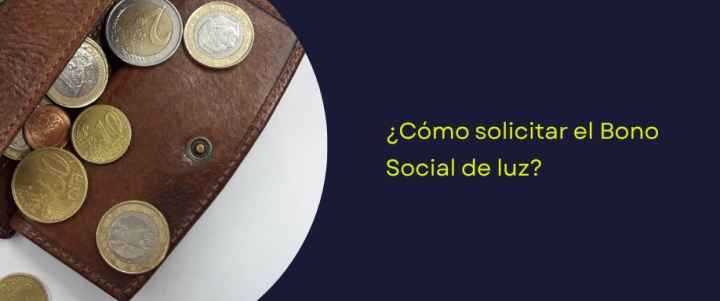 ¿Cómo solicitar el Bono Social de luz?