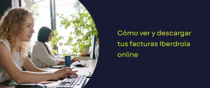 Cómo ver y descargar tus facturas Iberdrola online