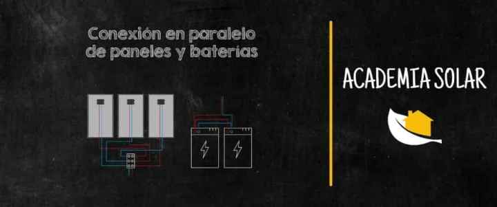 Conexión en paralelo de paneles solares y baterías Conexión en paralelo de paneles solares y baterías