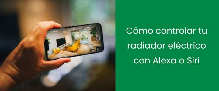 Cómo controlar tu radiador eléctrico con Alexa o Siri