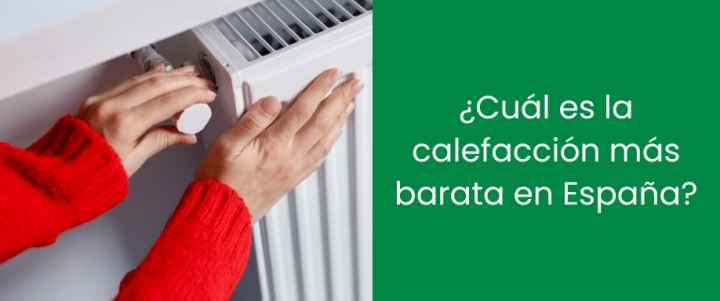 ¿Cuál es la calefacción más barata en España?