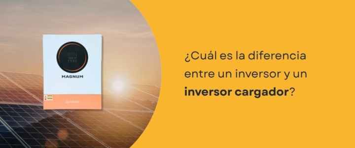 ¿Cuál es la diferencia entre un inversor y un inversor cargador?
