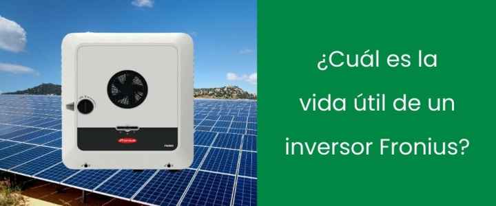 ¿Cuál es la vida útil de un inversor Fronius?