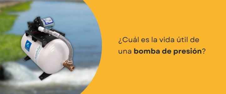 ¿Cuál es la vida útil de una bomba de presión?