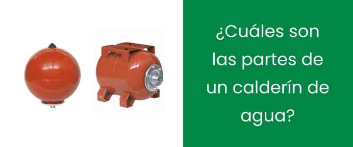 ¿Cuáles son las partes de un calderín de agua?