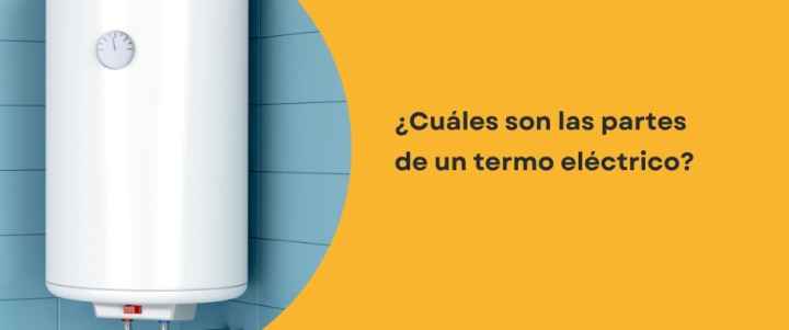 ¿Cuáles son las partes de un termo eléctrico?