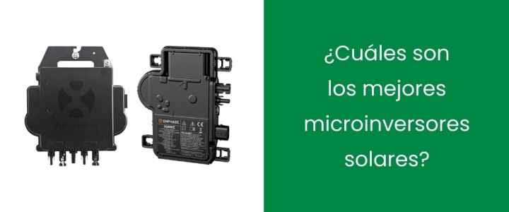 ¿Cuáles son los mejores microinversores solares? ¿Cuáles son los mejores microinversores solares?