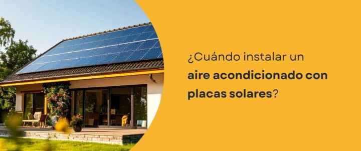¿Cuándo instalar un aire acondicionado con placas solares?