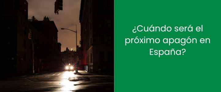 ¿Cuándo será el próximo apagón en España?