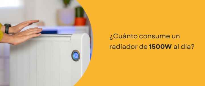 Cuánto consume un radiador de 1500 W al día