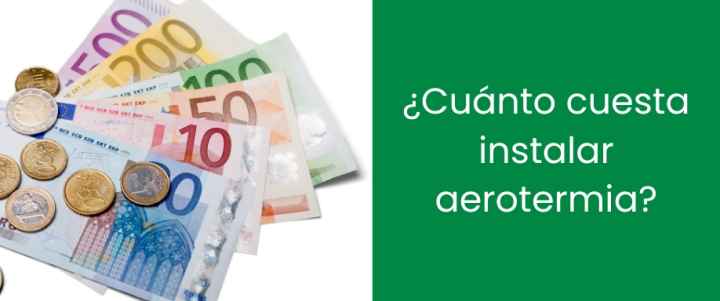 ¿Cuánto cuesta instalar aerotermia? ¿Cuánto cuesta instalar aerotermia?