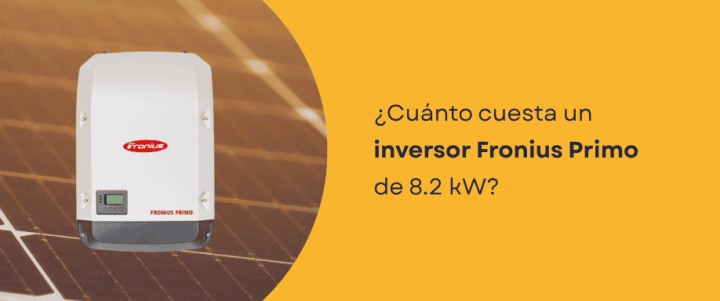 ¿Cuánto cuesta un inversor Fronius Primo de 8.2 kW?