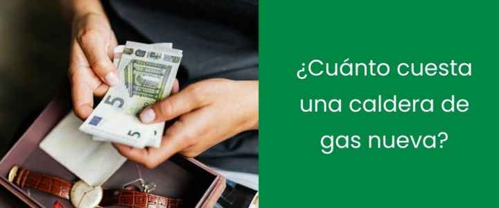 ¿Cuánto cuesta una caldera de gas nueva?