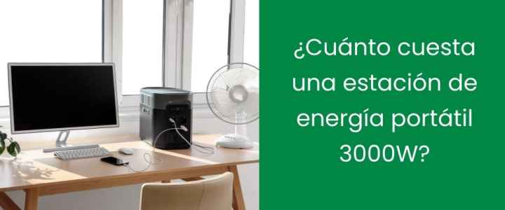 ¿Cuánto cuesta una estación de energía portátil 3000W?