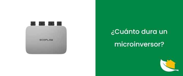 ¿Cuánto dura un microinversor?