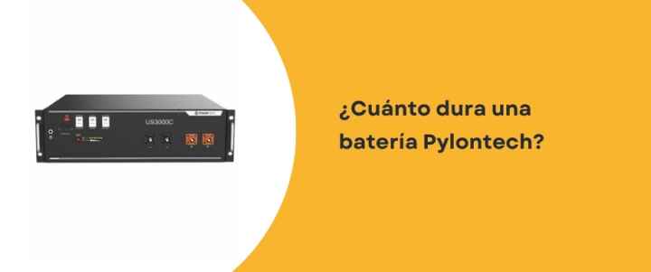 ¿Cuánto dura una batería Pylontech?